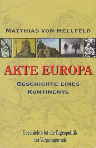 AKTE EUROPA Geschichte eines Kontinents