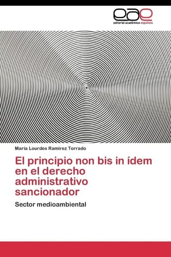 El principio non bis in ídem en el derecho administrativo sancionador