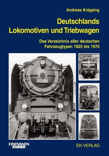 Deutschlands Lokomotiven und Triebwagen das Verzeichnis aller deutschen Fahrzeugtypen 1925 bis 1970