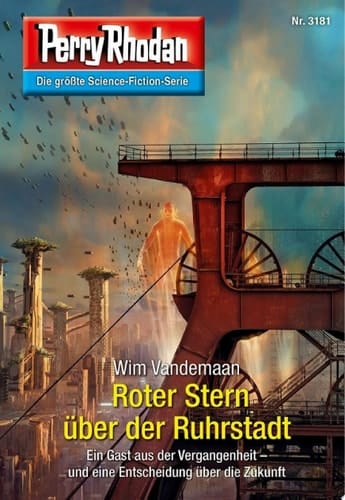 Perry Rhodan 3181: Roter Stern über der Ruhrstadt Perry Rhodan-Zyklus "Chaotarchen"