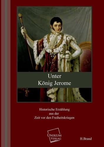 Unter König Jerome Historische Erzählung