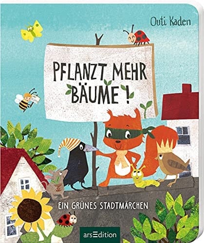 Pflanzt mehr Bäume! ein grünes Stadtmärchen