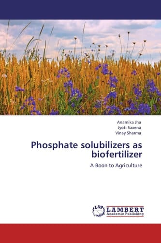 Phosphate Solubilizers as Biofertilizer A Boon to Agriculture