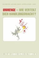 Unmenge - A Wie Verteilt Sich Handlungsmacht?