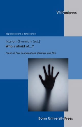 Who's Afraid of ...? Facets of Fear in Anglophone Literature and Film