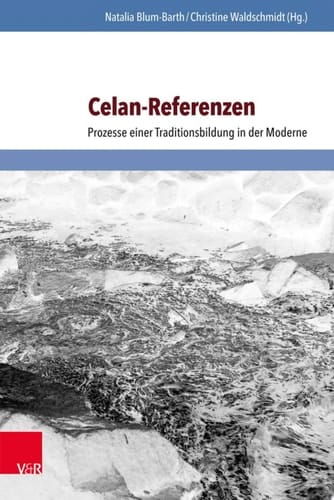 Celan-Referenzen Prozesse einer Traditionsbildung in der Moderne