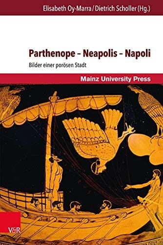 Parthenope - Neapolis - Napoli Bilder einer porösen Stadt