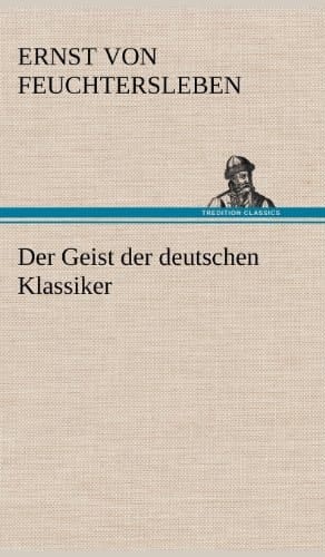 Der Geist der deutschen Klassiker
