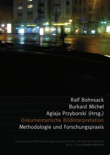 Dokumentarische Bildinterpretation Methodologie und Forschungspraxis