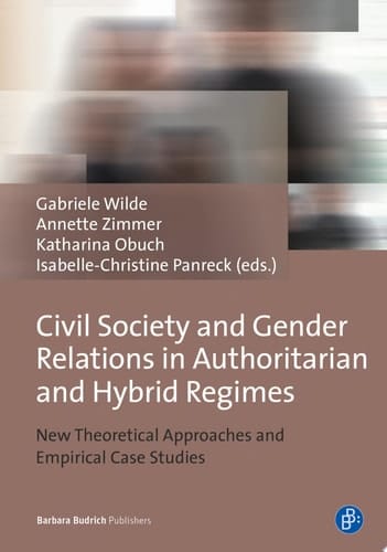 Civil Society and Gender Relations in Authoritarian and Hybrid Regimes New Theoretical Approaches and Empirical Case Studies