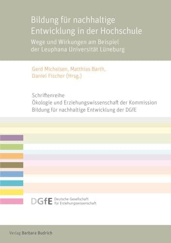 Bildung für nachhaltige Entwicklung in der Hochschule Wege und Wirkungen am Beispiel der Leuphana Universität Lüneburg
