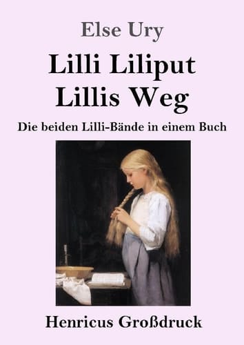 Lilli Liliput / Lillis Weg (Großdruck) Die beiden Lilli-Bände in einem Buch