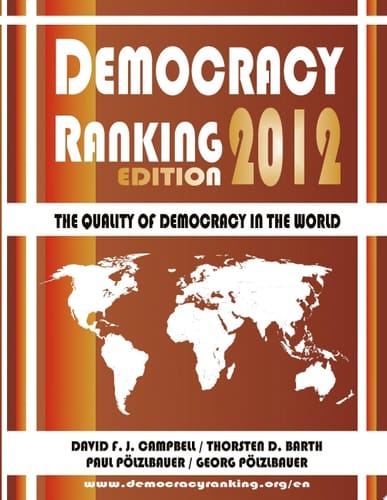 Democracy Ranking (Edition 2012) The Quality of Democracy in the World