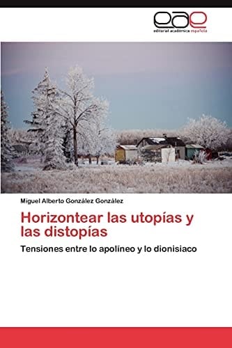 Horizontear Las Utopías Y Las Distopías