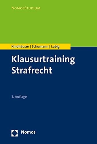 Klausurtraining Strafrecht Fälle und Lösungen