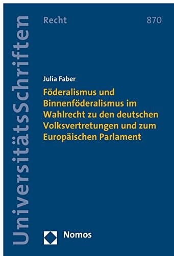 Föderalismus und Binnenföderalismus im Wahlrecht zu den deutschen Volksvertretungen und zum Europäischen Parlament