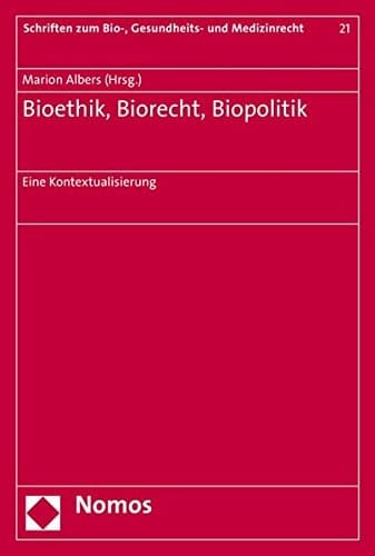 Bioethik, Biorecht, Biopolitik eine Kontextualisierung