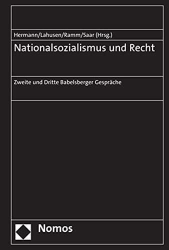 Nationalsozialismus und Recht Zweite und Dritte Babelsberger Gespräche