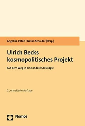 Ulrich Becks kosmopolitisches Projekt auf dem Weg in eine andere Soziologie