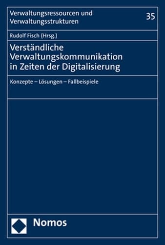 Verständliche Verwaltungskommunikation in Zeiten der Digitalisierung Konzepte - Lösungen - Fallbeispiele