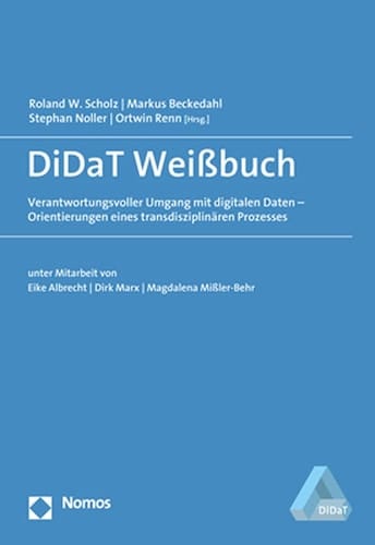 DiDaT Weißbuch verantwortungsvoller Umgang mit digitalen Daten - Orientierungen eines transdisziplinären Prozesses