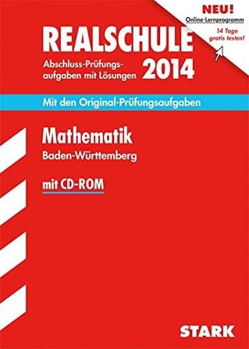 Mathematik Baden-Württemberg 2006 - 2013 Abschluss-Prüfungsaufgaben mit Lösungen ; mit CD-ROM ; [mit den Original-Prüfungsaufgaben]