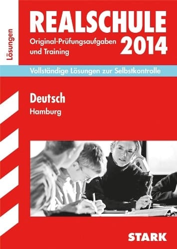 Deutsch Hamburg Original-Prüfungsaufgaben und Training ; 2010 - 2013 ; Lösungen ; [Lösungsbuch zu dem Band "Original Prüfungsaufgaben und Training Deutsch (Titel-Nr. 21540)"]