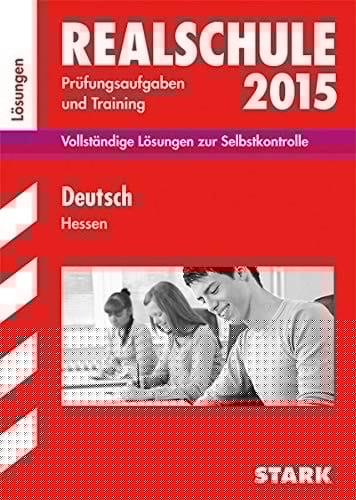 Deutsch, Hessen, Lösungen Prüfungsaufgaben und Training ; 2012-2014 ; [ist das Lösungsbuch zu ... Titel-Nummer: 61540]