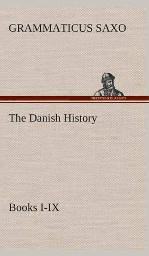 The Danish History, Books I-IX
