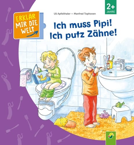 Ich muss Pipi! Ich putz Zähne! Erklär mir die Welt! Klappenbuch für Kinder ab 2 Jahren
