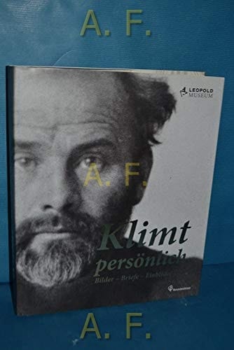 Klimt persönlich Bilder, Briefe, Einblicke