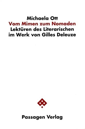 Vom Mimen zum Nomaden Lektüren des Literarischen im Werk von Gilles Deleuze
