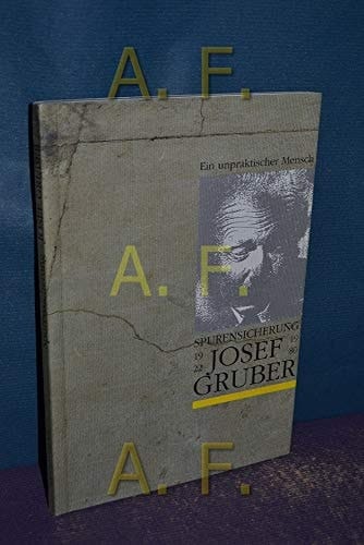 Josef Gruber, 1922-1980 Spurensicherung