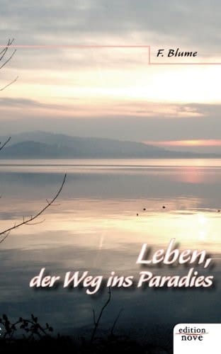 Leben, der Weg ins Paradies