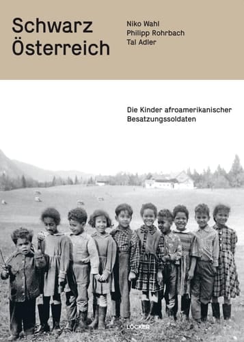 SchwarzÖsterreich die Kinder afroamerikanischer Besatzungssoldaten