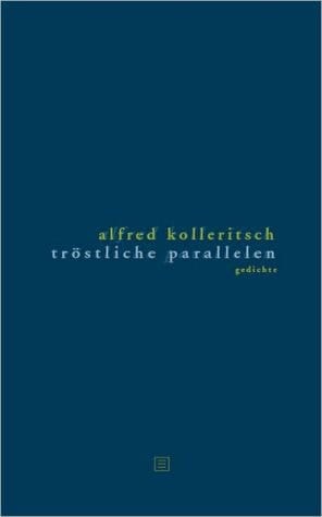 Tröstliche Parallelen: Gedichte