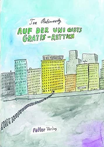 Auf der Uni gibts Gratis-Rettich 158 Zeichnungen und 1 Nachwort