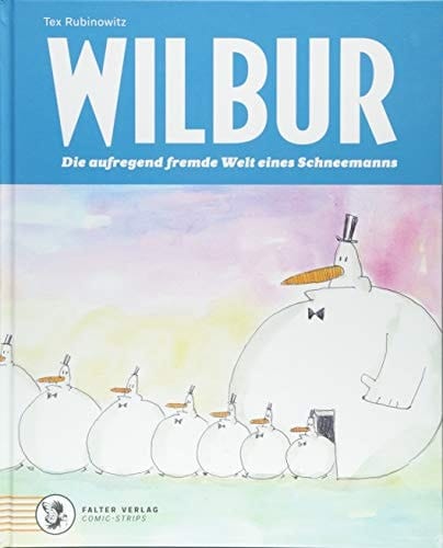Wilbur die aufregend fremde Welt eines Schneemanns