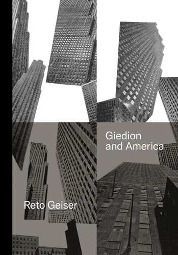 Giedion and America Repositioning the History of Modern Architecture