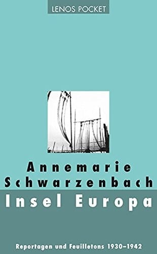 Insel Europa Reportagen und Feuilletons 1930 - 1942