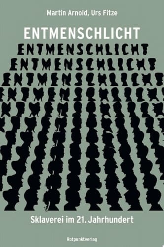 Entmenschlicht Sklaverei im 21. Jahrhundert