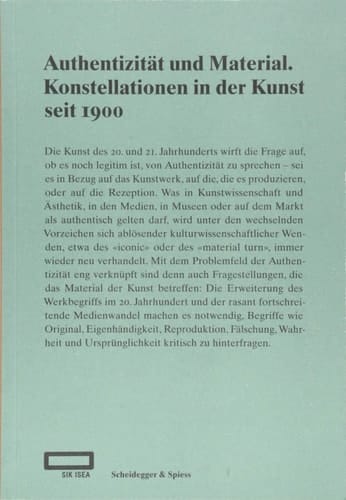 Authentizität und Material Konstellationen in der Kunst seit 1900