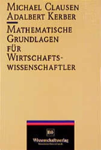 Mathematische Grundlagen für Wirtschaftswissenschaftler