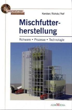 Mischfutterherstellung Rohware, Prozesse, Technologie
