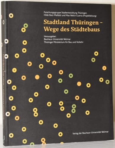 Stadtland Thüringen - Wege des Städtebaus