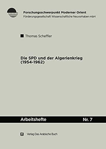 Die Spd Und Der Algerienkrieg 1954-1962 (Arbeitshefte, 7) (German Edition)