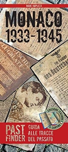 Monaco 1933 - 1945 Past Finder ; [guida alle tracce del passato]