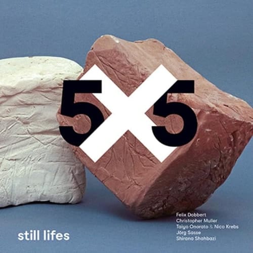 5 X 5 Still Lifes