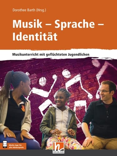 Musik - Sprache - Identität Musikunterricht mit geflüchteten Jugendlichen