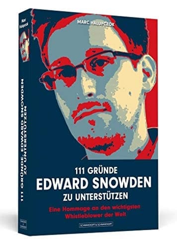 111 Gründe, Edward Snowden zu unterstützen eine Hommage an den wichtigsten Whistleblower der Welt